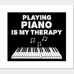 Playing Piano Is My Therapy, Pianist Musician Funny Posters and Art